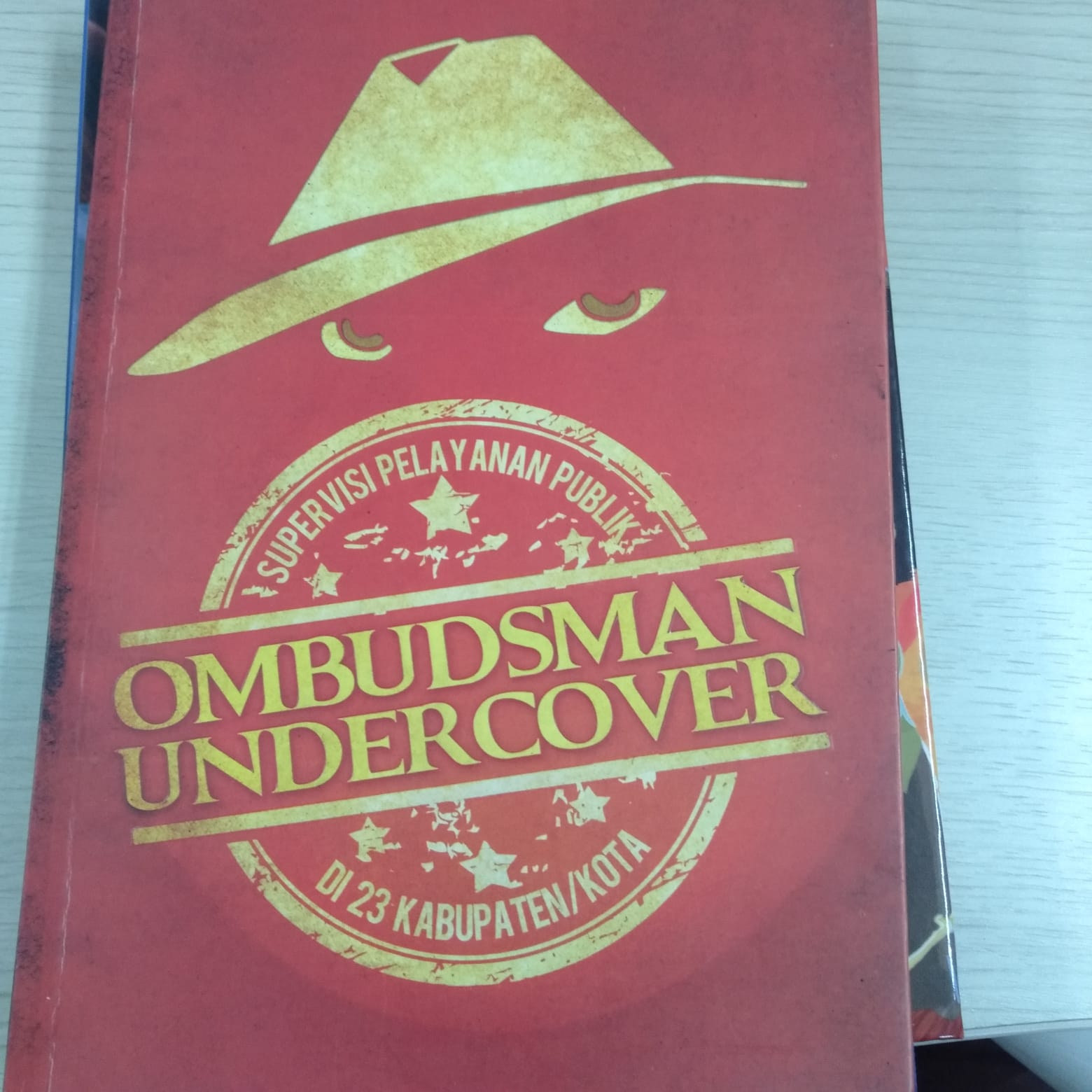 Ombudsman Undercover :  Supervisi Pelayanan Publik di 23 Kabupaten/Kota / Danang Girindrawardana, Pronowo Dahlan, Elisa Luhulima