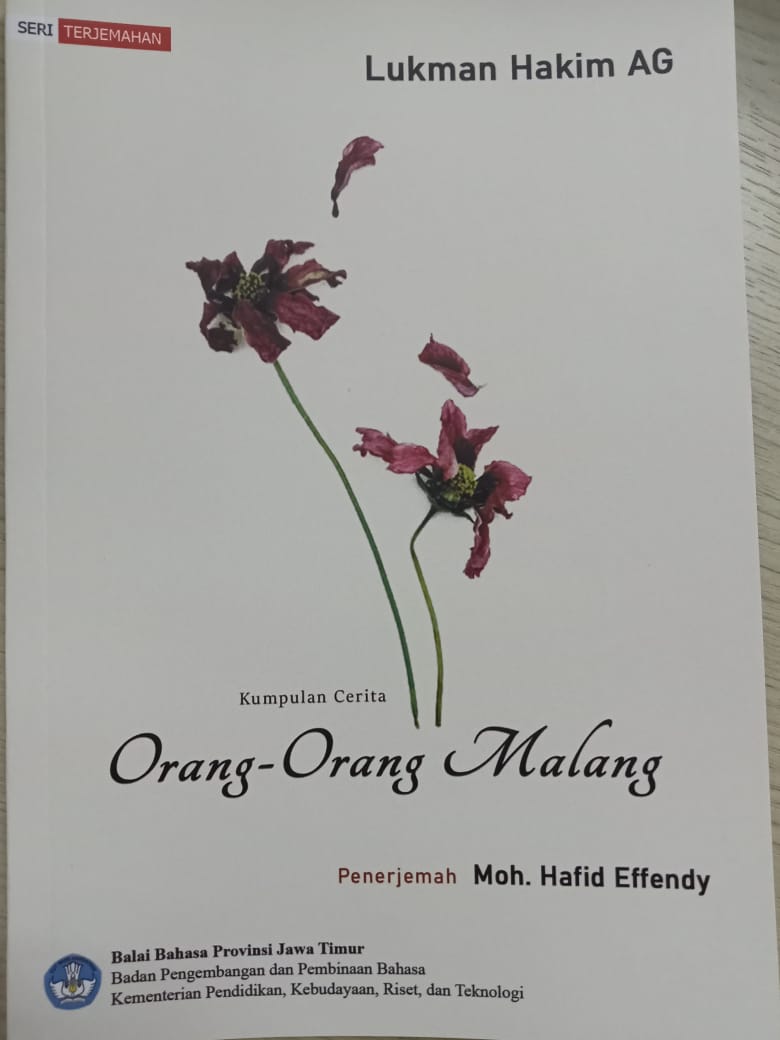 Orang - orang malang :  Kumpulan Cerita / Lukman Hakim AG; Penerjemah, Moh. Hafid Effendy; Penyunting, Dwi Laily Sukmawati