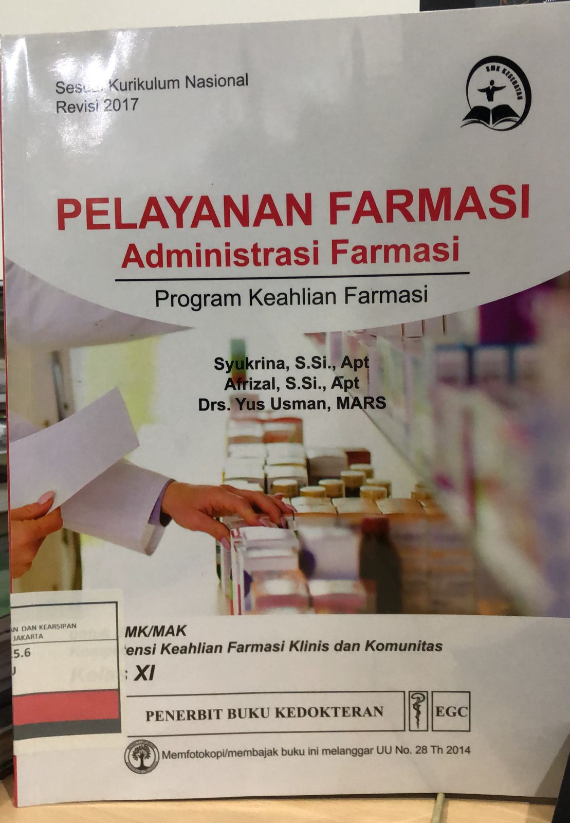 Pelayana Farmasi Administrasi Farmasi : Program Keahlian Farmasi untuk MK/MAK Kompetensi Keahlian Farmasi Klinis dan Komunitas Kelas XI