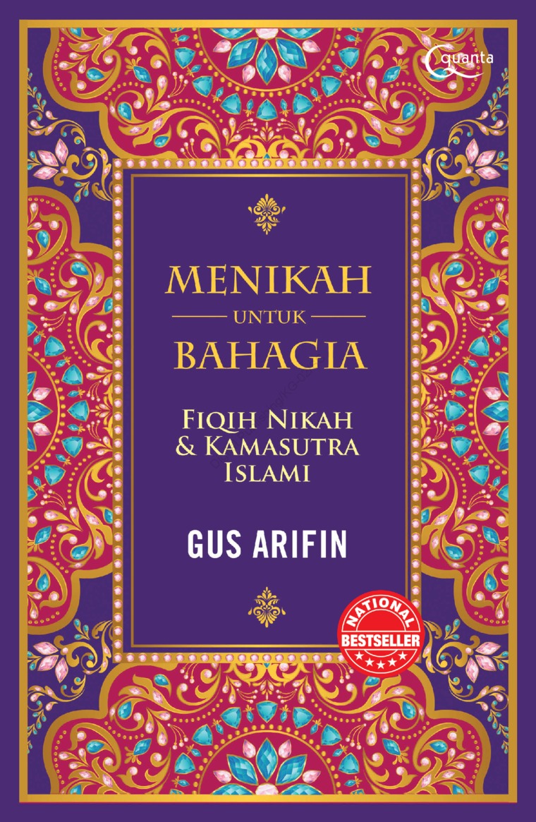 Menikah untuk bahagia : fiqih pernikahan dan kamasutra islami