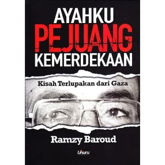 Ayahku pejuang kemerdekaan : kisah terlupakan dari Gaza