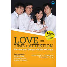 Love = Time + Attention : Membangun Bangsa Melalui Keluarga