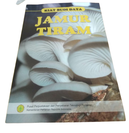 Kiat budi daya jamur tiram / Pusat Perpustakaan dan Penyebaran Teknologi Pertanian