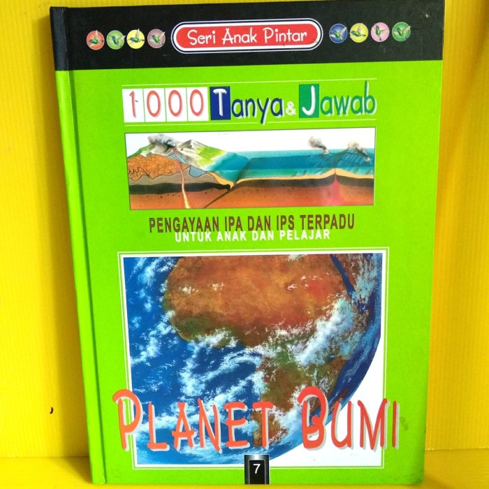 Seri Anak Pintar 1000 Tanya dan Jawab 7 : Planet Bumi