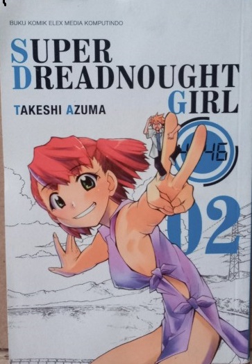 Super Dreadnought Girl Vol.2 / Takeshi Azuma, Alih bahasa; M