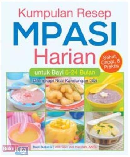 Kumpulan Resep MPASI Harian : untuk Bayi (6-24 bulan)