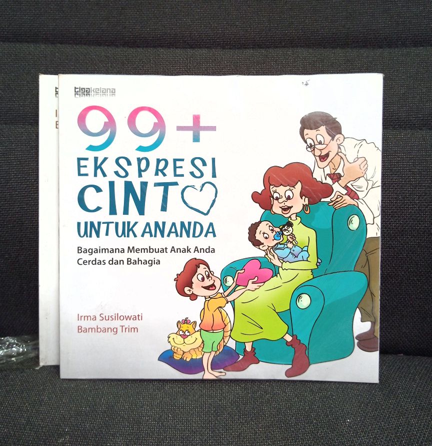 99+ ekspresi cinta untuk ananda : bagaimana membuat anak anda cerdas dan bahagia