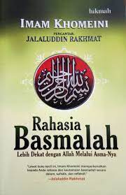 Rahasia Basmalah :  Lebih Dekat Dengan Allah Melalui Asma-Nya / Jalaluddin Rakhmat