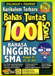 Kurikulum Terbaru Bahas Tuntas 1001 Soal Bahasa Inggris SMA Kelas X, XI, & XII