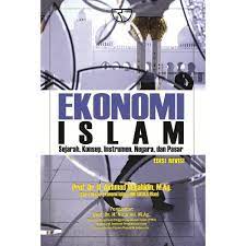 Ekonomi Islam : sejarah, konsep, instrumen, negara, dan pasar