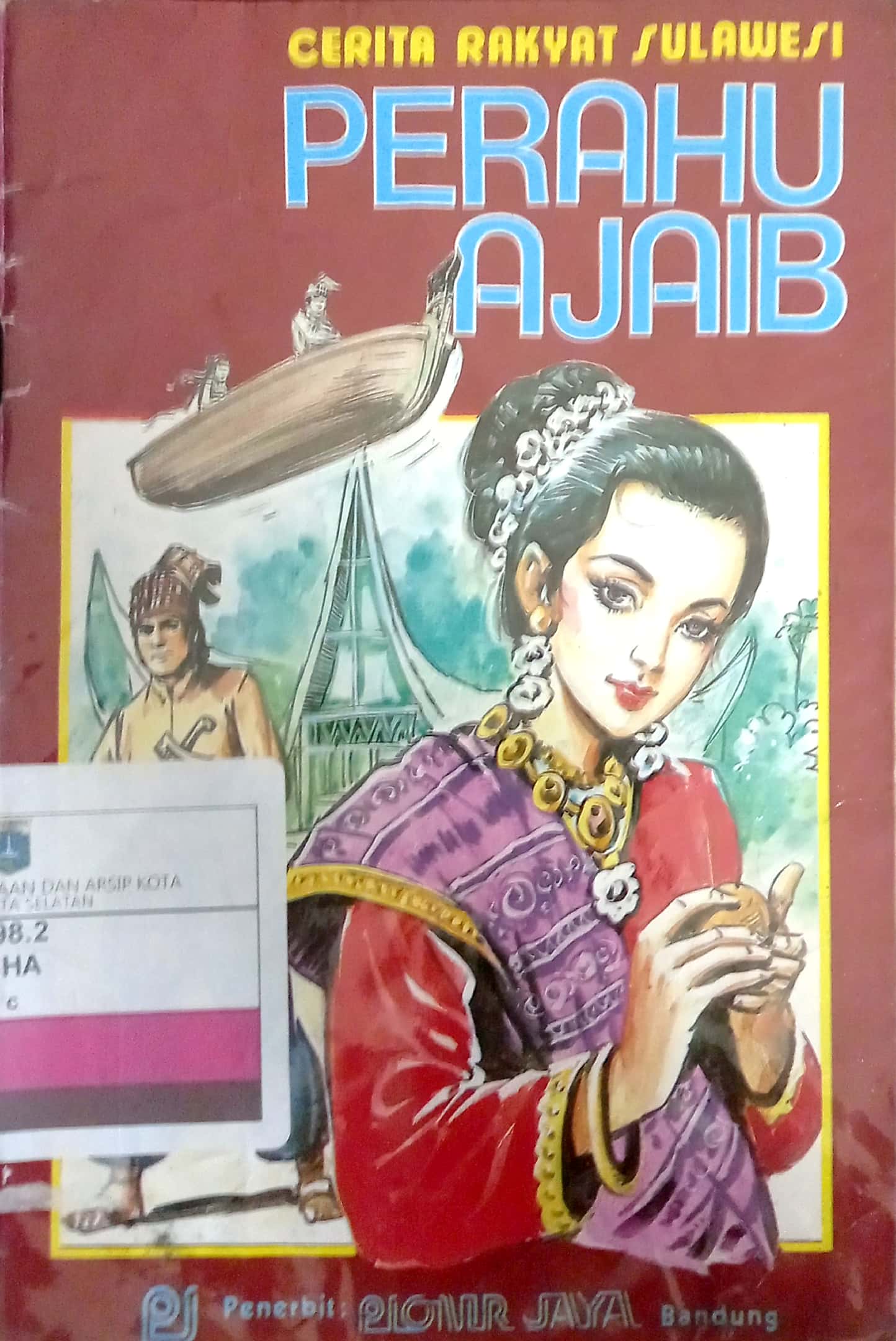 Cerita rakyat Sulawesi :  Perahu ajaib / Yuni Syam Chaniago ; ilustrasi, J. Rio Purbaya, Judah Noor