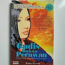 Gadis bukan perawan :  perjuangan para buruh migran menemukan cita dan cintanya / Jenny Ervina