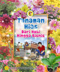 Tanaman hias dari hobi hingga bisnis / Okky Steviano ; Eni Kustanti ; ilustrator, Hanif Muzaki