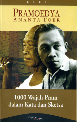 1000 wajah Pram dalam kata dan sketsa Pramoedya Ananta Toer