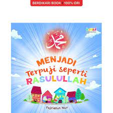 Menjadi terpuji seperti Rasulullah
