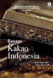 Bangga dengan kakao Indonesia / Anwar Adnan Saleh. Perancang sampul dan penata isi, wesfixity@gmail.com