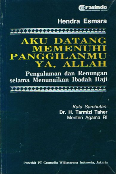 Aku datang memenuhi panggilanmu ya, allah : Pengalaman dan renungan selama menunaikan ibadah haji