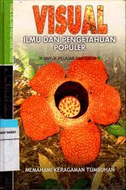 Visual ilmu dan pengetahuan populer untuk pelajar dan umum :  memahami keragaman tumbuhan / Q A International