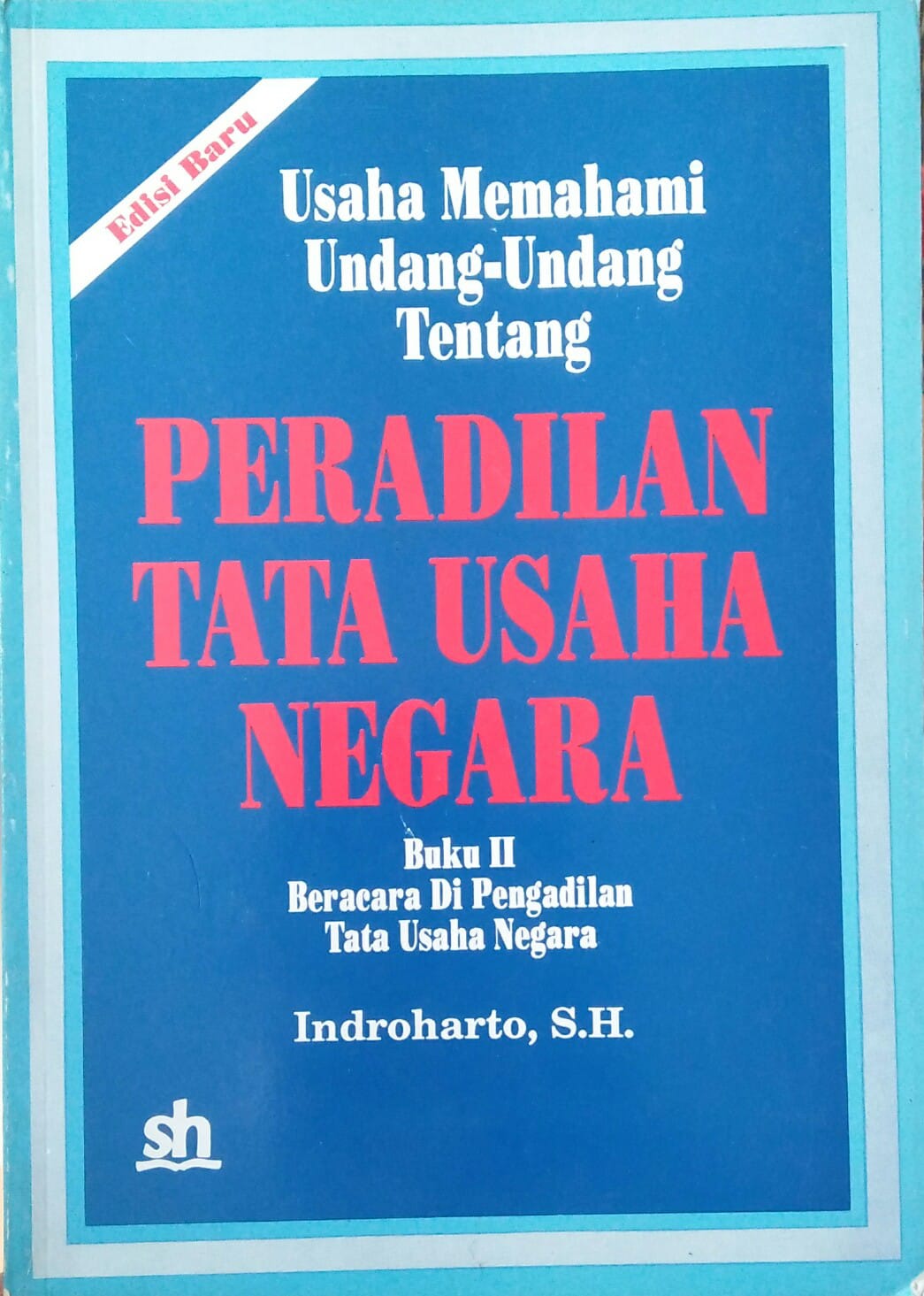Usaha memahami Undang - undang Tentang Peradilan tata usaha negara : buku II beracara di pengadilan tata usaha negara