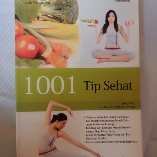 1001 tip sehat / Lucia Priandarini ; Editor: Affan Priyambodo Permana ; Tharien Agnes ; Rani Andriani Koswara
