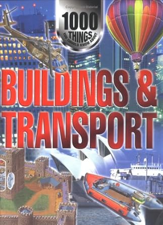 1000 Thing You Should Know About :  Buildings dan Transport / Jhon Farndon