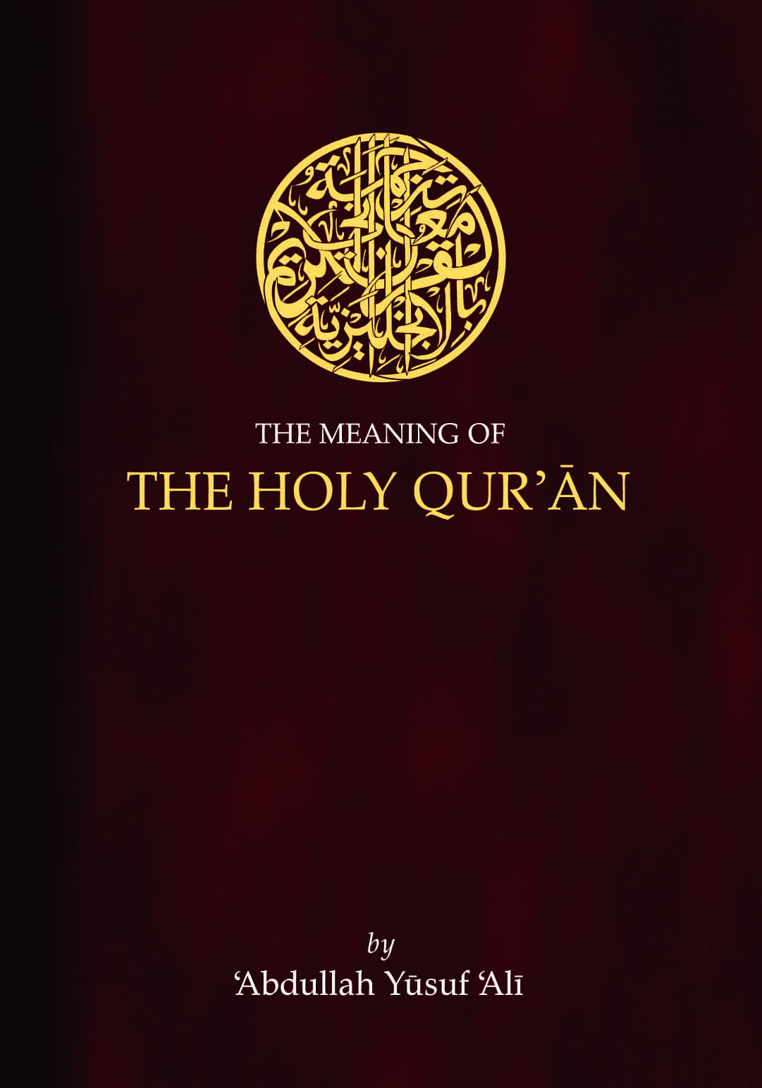 The meaning of the holy qur'an / Abdullah yusuf