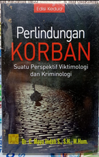 Perlindungan Korban : Suatu Perspektif Viktimologi dan Kriminologi