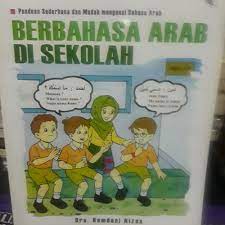 Berbahasa arab di sekolah : panduan sederhana dan mudah mengenai bahasa arab