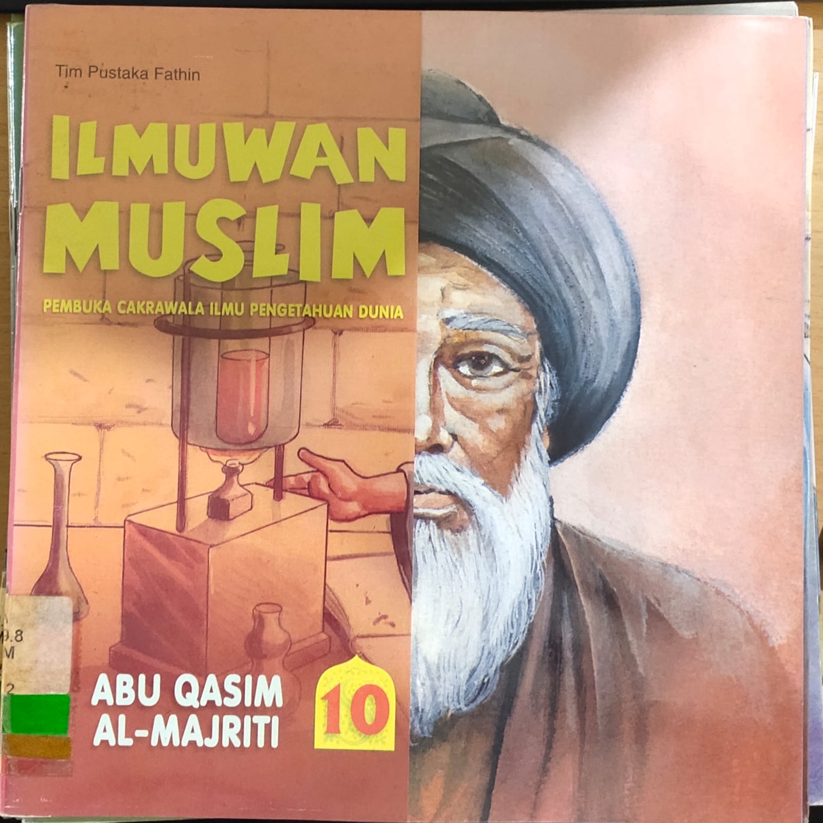 ILMUWAN Muslim Pembuka Cakrawala Ilmu Pengetahuan Dunia Jilid 10 : Abu Qasim Al-Majriti;