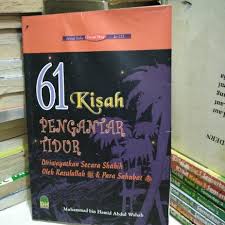 61 kisah pengantar tidur :  diriwayatkan secara shahih oleh rasulullah saw dan para sahabat / Muhammad bin Hamid Abdul Wahab : penerjemah, Munawwarah Hannan