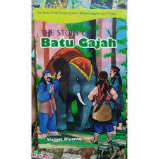 The stroy of batu gajah / Slamet Riyanto ; desain cover, Haitamy El Jaid
