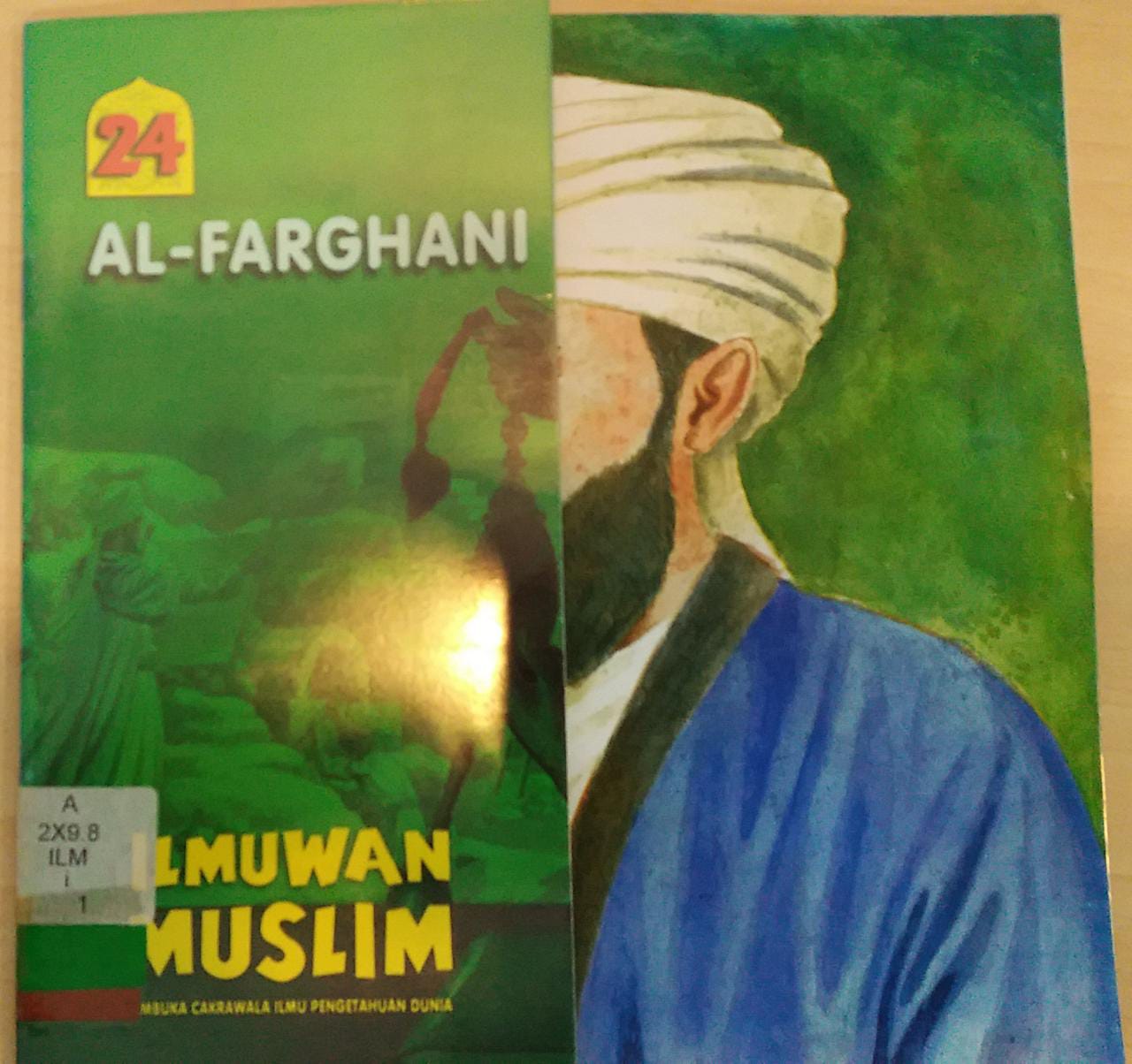 ILMUWAN Muslim Pembuka Cakrawala Ilmu Pengetahuan Dunia Jilid 24 : Al-Farghani