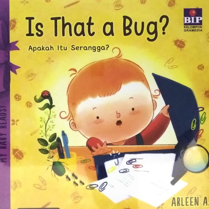 Is that a bug?= :  apakah itu serangga? / Arleen A; ilustrator, Gery Adams