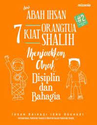 7 Orangtua Shalih menjadikan anak disiplin dan bahagia 2