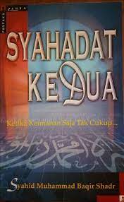 Syahadat kedua : ketika keimanan saja tak cukup