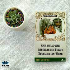 Amr bin al-ash 'abdullah bin zubair 'abdullah bin 'umar : seri sahabat nabi
