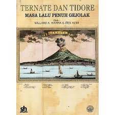 Ternate dan tidore : masa lampau penuh gejolak