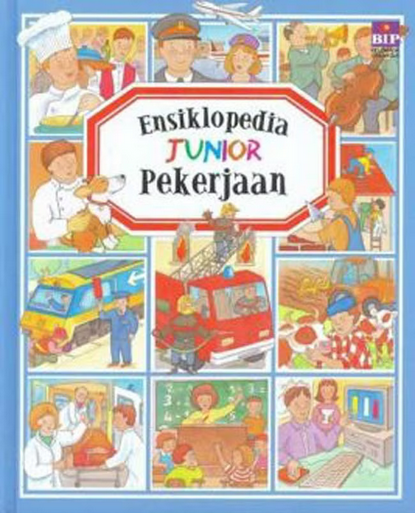 Ensiklopedia Junior Pekerjaan / Emilie Beaumont ; ilustrasi: Colette Hus-David