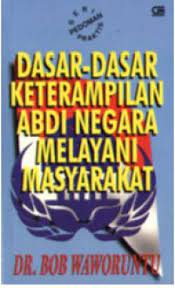 Dasar-dasar keterampilan abdi negara melayani masyarakat