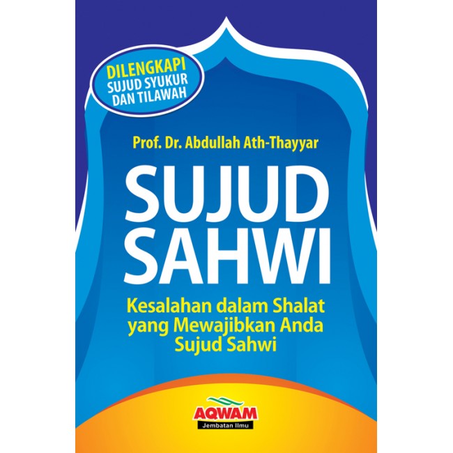 Sujud Sahwi : kesalahan dalam shalat yang mewajibkan anda sujud sahwi