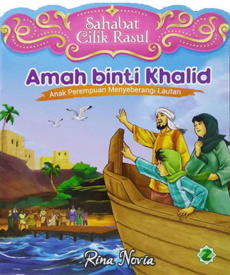 Sahabat Cilik Rasul : Amah binti Khalid - Anak Perempuan Menyeberangi Lautan
