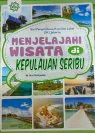Seri pengetahuan kearifan lokal DKI jakarta : menjelajahi wisata di kepulauan seribu