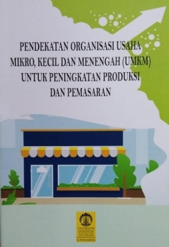 Pendekatan organisasi usaha mikro, kecil, dan menengah (umkm) untuk peningkatan produksi dan pemasaran