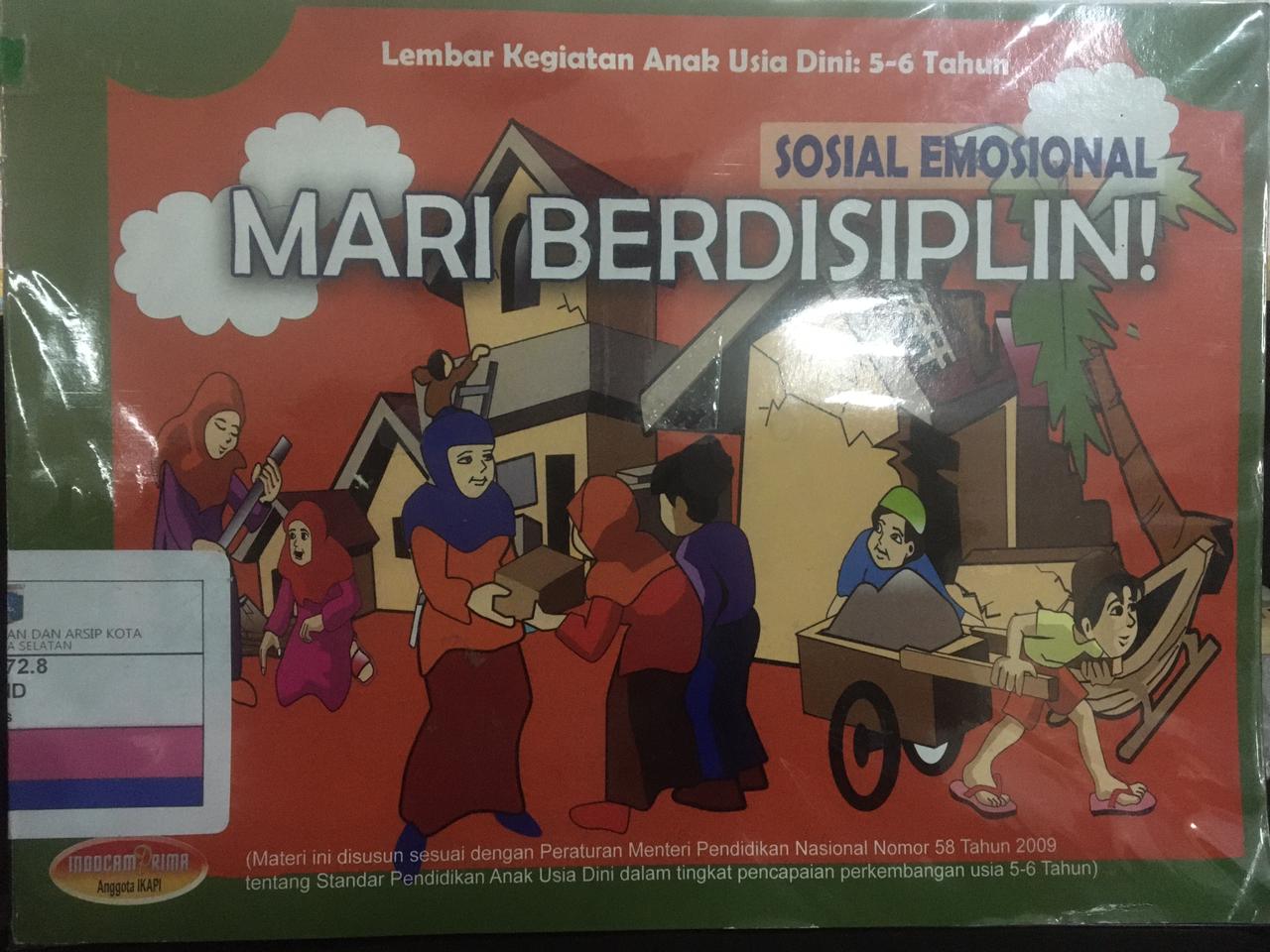 Sosial emosional :  mari berdisiplin!: lembar kegiatan anak usia dini: 5-6 tahun / Tim Indocamprima