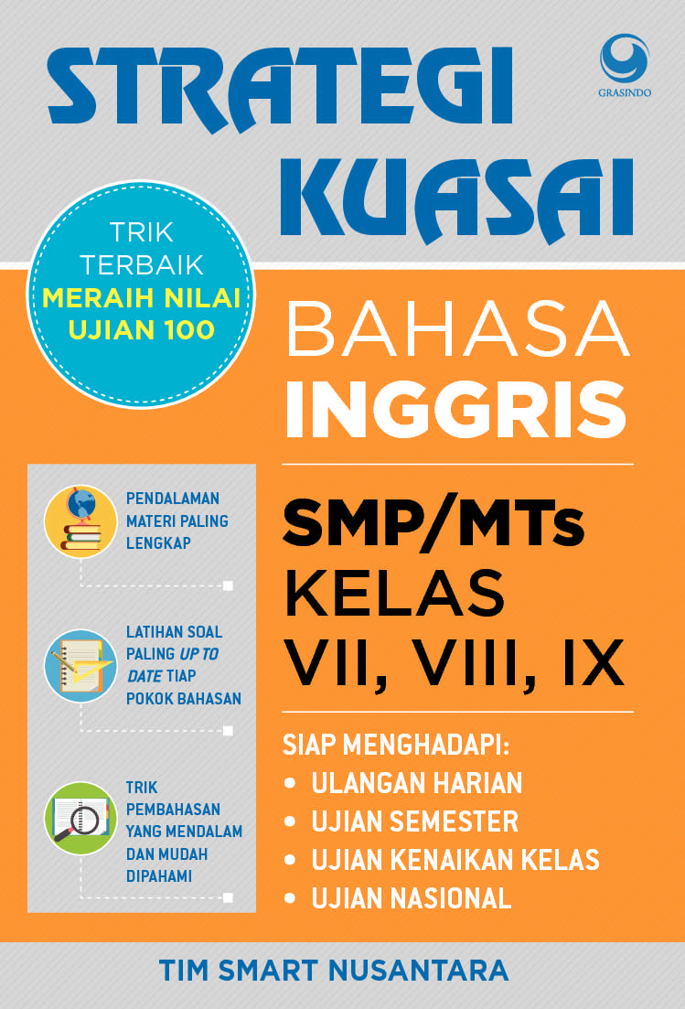 Strategi kuasai Bahasa Inggris SMP/MTs kelas VII, VIII, IX :  Trik Terbaik Meraih Nilai Ujian 100 / Tim Smart Nusantara ; editor Tri Yuli Kurniawati