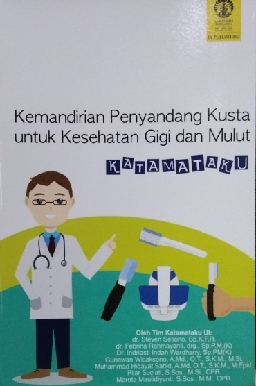 kemandirian penyandang kusta untuk kesehatan gigi dan mulut : katamataku