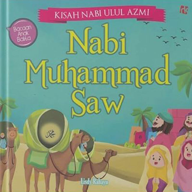 Kisah Nabi Ulul Azmi :  Nabi Muhammad SAW / Lisdy Rahayu