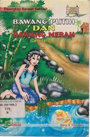 Kisah si bawang putih dan bawang merah : cerita dari jawa
