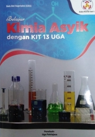 Belajar kimia asyik : dengan KIT 13 UGA