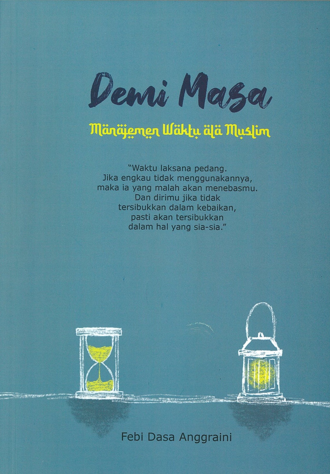 Demi masa : manajemen waktu ala muslim